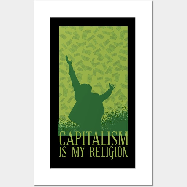 Capitalism is my religion Hustler Entrepreneur for men women Wall Art by barranshirts